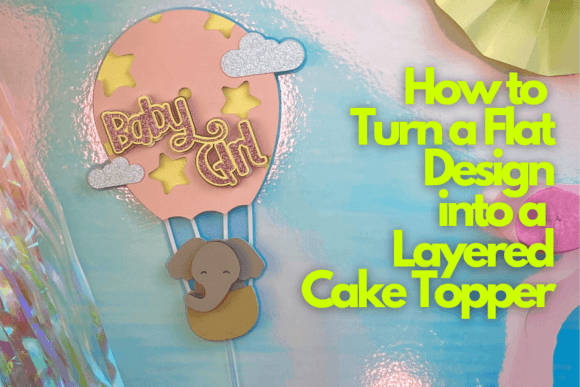 Layered Cake Toppers: From Flat Design to 3D Art